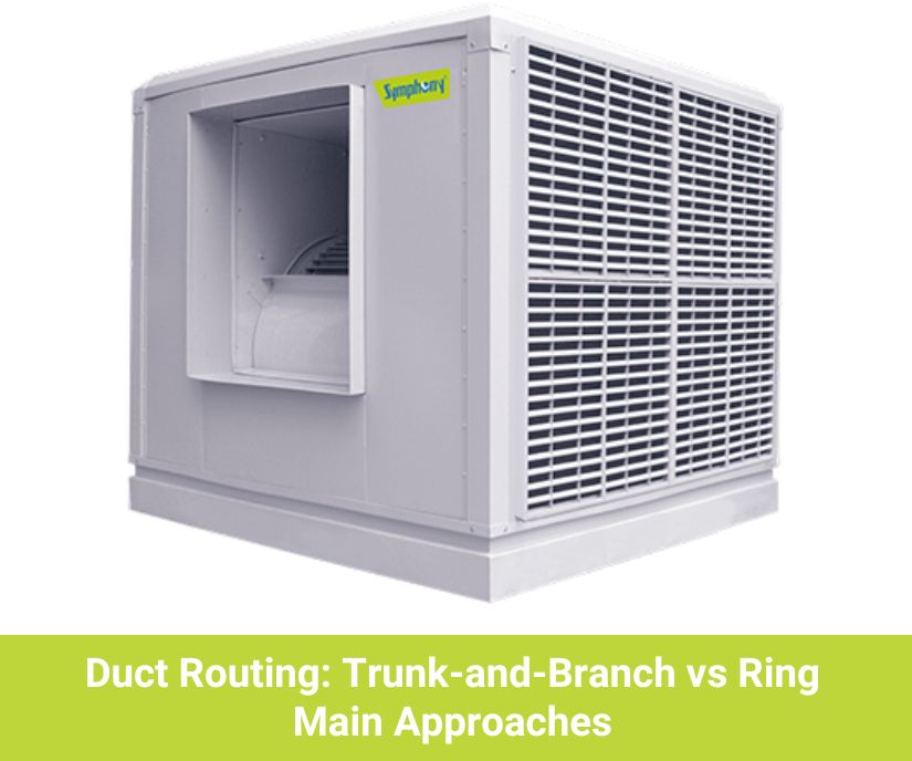 Duct Routing Trunk and Branch Ring Main Approaches